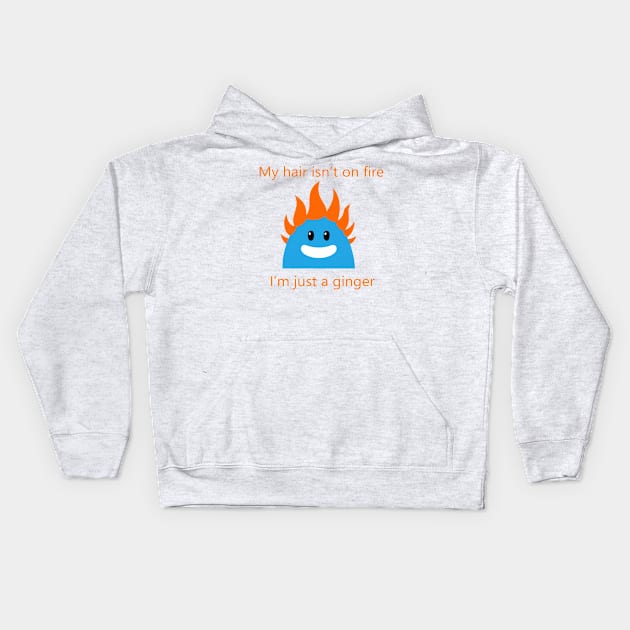 My Hair isn't on fire... Kids Hoodie by AdvancedNothing